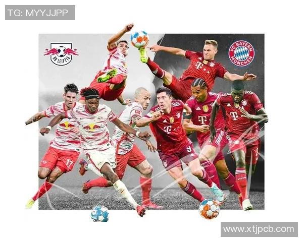 莱比锡红牛与拜仁慕尼黑对决战术分析与球队状态评估